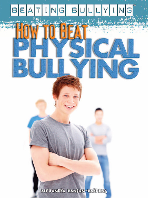 Title details for How to Beat Physical Bullying by Alexandra Hanson-Harding - Available